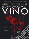 Il libro completo del vino. Con tutte le descrizioni e i dati dei vini DOC e DOCG libro