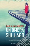 Un'ombra sul lago libro di Galimberti Dario