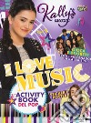 I love music. L'activity book del pop. Kally's Mashup libro