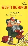 Io esisto. Babbo Natale vuota il sacco libro di Raimondo Saverio