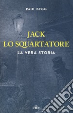 Jack lo Squartatore. La vera storia