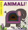 Animali! Imparo i contrari. Ediz. a colori libro