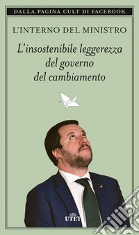 L'insostenibile leggerezza del governo del cambiamento libro