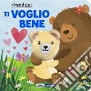 Ti voglio bene. Ediz. a colori libro di Meredith Samantha