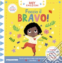 Faccio il bravo! Baby emozioni. Ediz. a colori libro