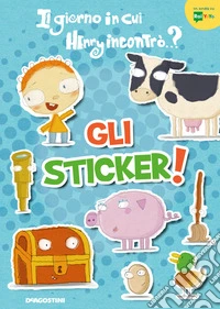 Il giorno in cui Henry incontrò... gli sticker! Con adesivi. Ediz. a colori libro