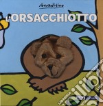 L'orsacchiotto. Ediz. a colori libro