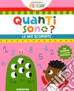 Quanti sono? Le mie scoperte. Piccini picciò. Ediz. a colori libro