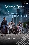 A Tor Bella Monaca non piove mai libro di Bocci Marco