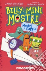 Mostri in viaggio. Billy e i Mini Mostri. Ediz. a colori