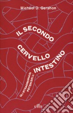 Il secondo cervello. Gli straordinari poteri dell'intestino libro