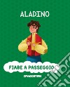 Aladino. Ediz. a colori libro