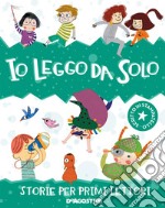 Io leggo da solo. Storie per primi lettori. Ediz. illustrata libro