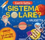 Com'è fatto il sistema solare? Gioco e scopro lo spazio e i pianeti. Ediz. a colori. Con puzzle