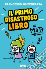 Il primo disastroso libro di Matt libro