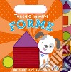 Forme. Tocca e impara. Ediz. a colori libro di Ward Sarah