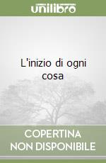 L'inizio di ogni cosa libro