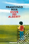 Dove sei Albert? libro