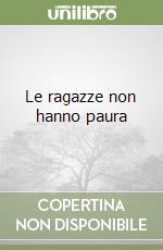 Le ragazze non hanno paura libro