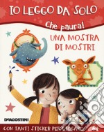 Una mostra di mostri. Che paura! Con adesivi. Ediz. a colori libro