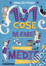 101 cose da fare per andare alle medie e uscirne vivi. Ediz. a colori libro