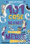 101 cose da fare per andare alle medie e uscirne vivi. Ediz. a colori libro