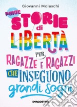 Storie di libertà per ragazze e ragazzi che inseguono grandi sogni