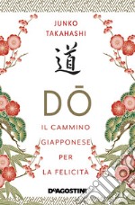 Do. Il cammino giapponese per la felicità libro