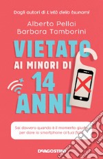 Vietato ai minori di 14 anni. Sai davvero quando è il momento giusto per dare lo smartphone ai tuoi figli?