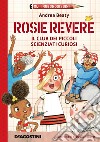 Rosie Revere. Il club dei piccoli scienziati curiosi. Gli ingegnosissimi. Vol. 2 libro di Beaty Andrea