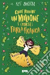 Come rubare un milione e (forse) farla franca libro