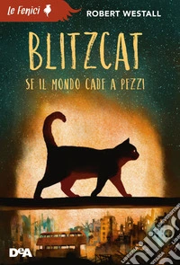 Blitzcat. Se il mondo cade a pezzi libro