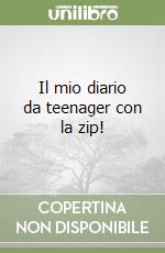 Il mio diario da teenager con la zip! libro