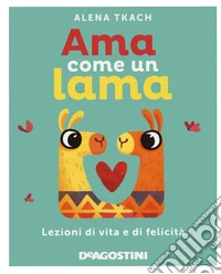 Ama come un lama. Nuova ediz. libro