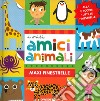 I miei amici animali. Maxi finestrelle. Ediz. a colori libro