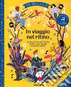 In viaggio nel ritmo. Libri sonori deluxe. Ediz. illustrata libro