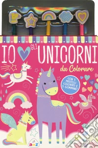 I love unicorni da colorare. Ediz. a colori. Con gadget libro