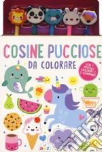 Cosine pucciose da colorare. Ediz. a colori. Con gadget libro