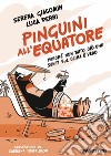 Pinguini all'equatore. Perché non tutto ciò che senti sul clima è vero libro