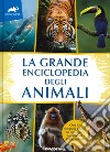 La grande enciclopedia degli animali libro