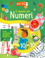 Il mondo dei numeri. Alza e scopri di più. Ediz. a colori libro