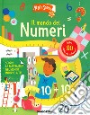 Il mondo dei numeri. Alza e scopri di più. Ediz. a colori libro