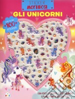 Gli unicorni. Sticker morbidosi. Ediz. a colori libro