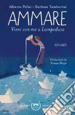 Ammare. Vieni con me a Lampedusa libro