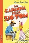 La capanna dello zio Tom libro di Stowe Harriet B.