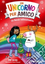 Un Natale indimenticabile. Un unicorno per amico libro