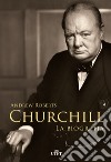 Churchill. La biografia libro di Roberts Andrew