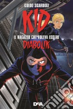 Kid. Il ragazzo che voleva essere Diabolik libro