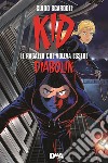 Kid. Il ragazzo che voleva essere Diabolik libro