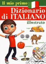 Il mio primo dizionario di italiano illustrato libro